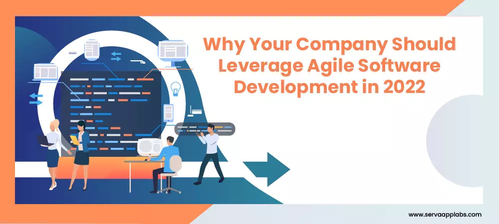 You are currently viewing Why Your Company Should Leverage Agile Software Development?