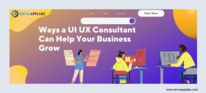 Read more about the article Ways a UI UX Consultant Can Help Your Business Grow