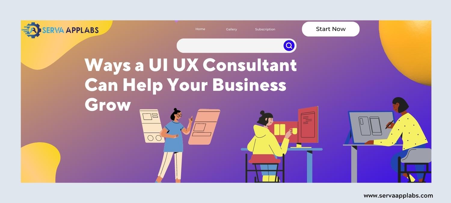 You are currently viewing Ways a UI UX Consultant Can Help Your Business Grow