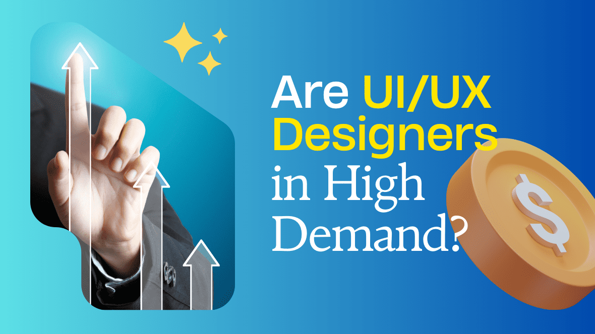Read more about the article Are UI/UX Designers in High Demand?